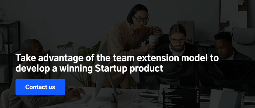 Take advantage of the team extension model to develop a winning Startup product