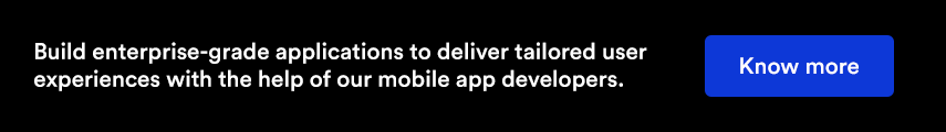 Build enterprise-grade applications to deliver tailored user experiences with the help of our mobile app developers. 