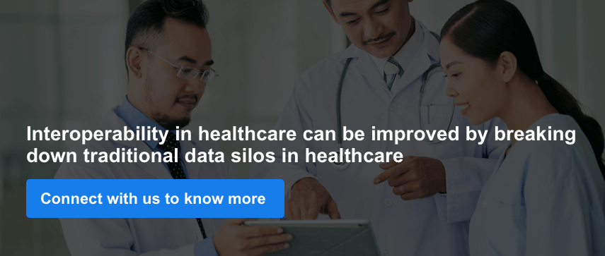 Interoperability in healthcare can be improved by breaking down traditional data silos in healthcare