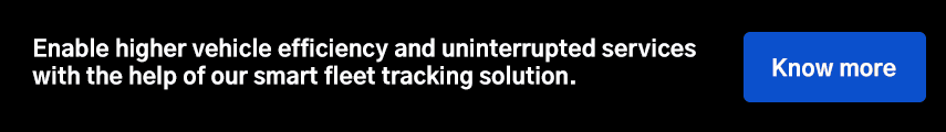 Enable higher vehicle efficiency and uninterrupted services with the help of our smart fleet tracking solution.