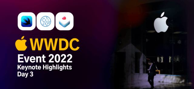 Apple WWDC Event 2022: Recap From Day 3