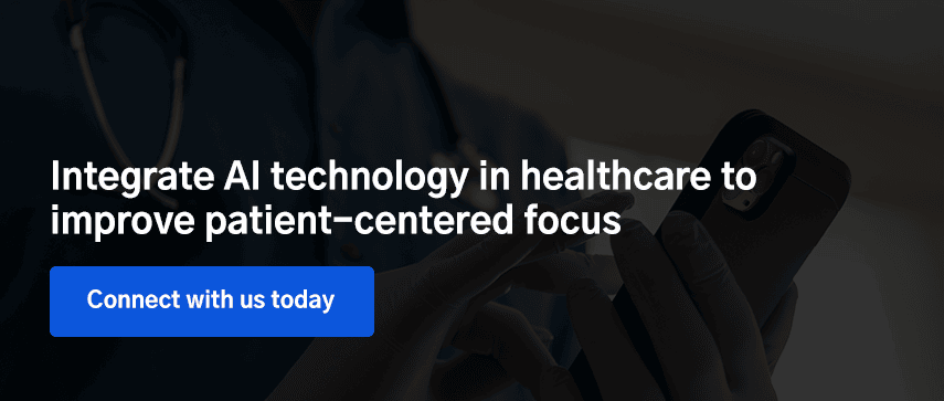  Integrate AI technology in healthcare to improve patient-centered focus