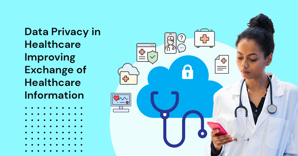 Data Privacy in Healthcare: A Necessity in Protecting Health Information Data