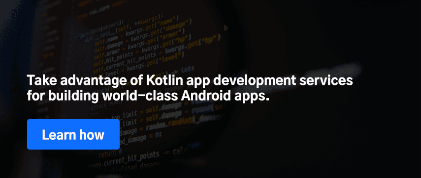 Take advantage of Kotlin app development services for building world-class Android apps.