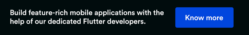 Build feature-rich mobile applications with the help of our dedicated Flutter developers. 