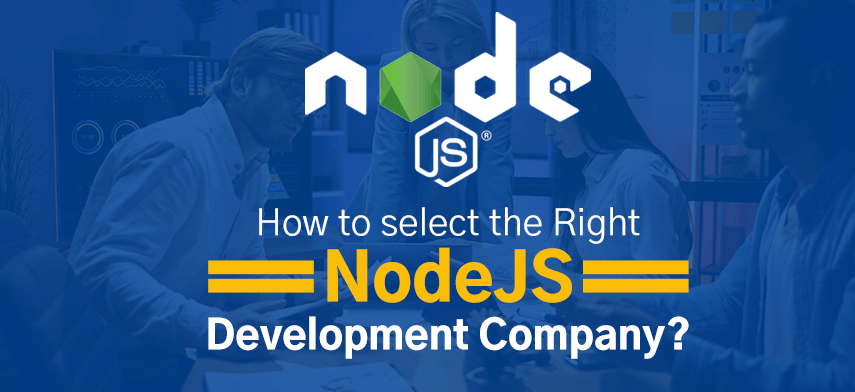 How to Select the Right NodeJS Development Company