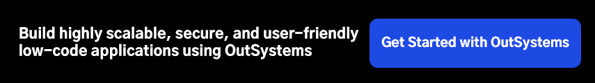 Build highly scalable, secure, and user-friendly low-code applications using OutSystems
