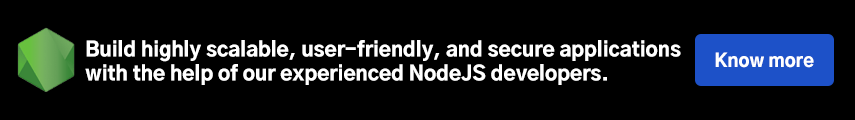 Build highly scalable, user-friendly, and secure applications with the help of our experienced NodeJS developers