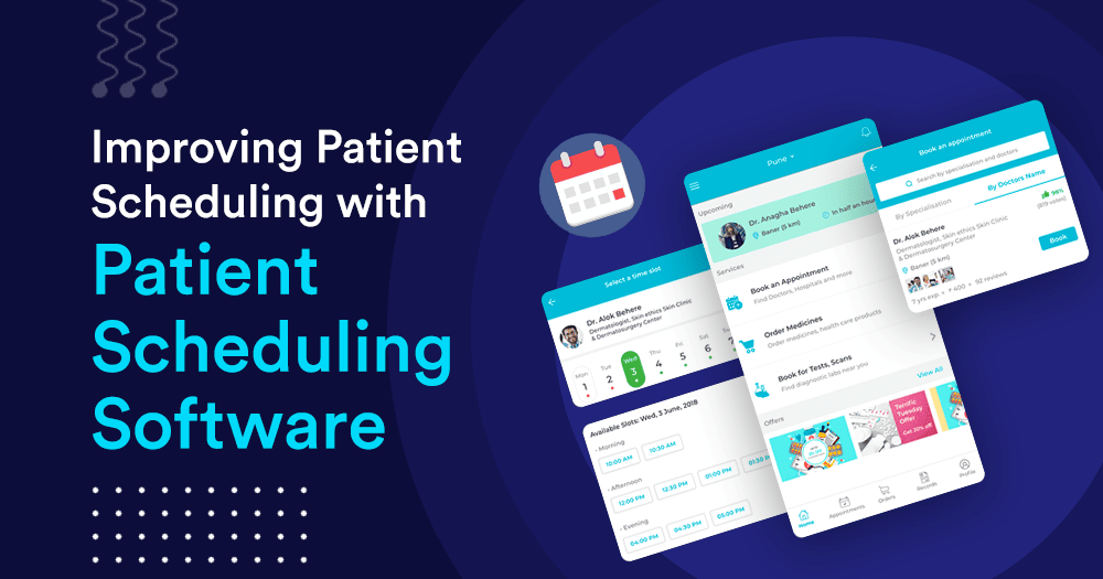 Patient Scheduling Software 9 Ways To Improve Scheduling Patient Appointments 8240