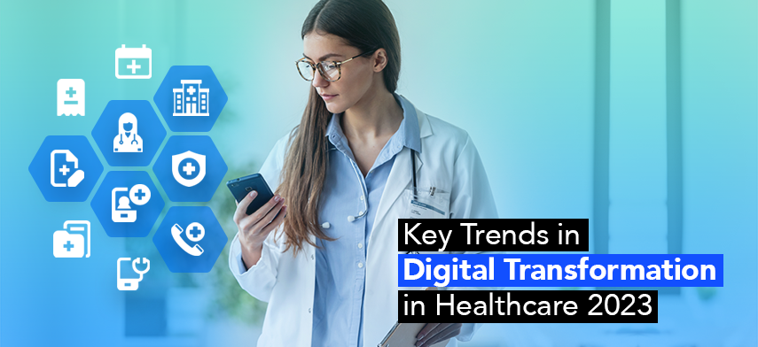 Digital Transformation in Healthcare: Key Trends i