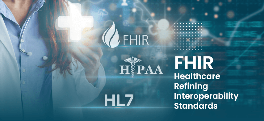 FHIR healthcare refining interoperability standards