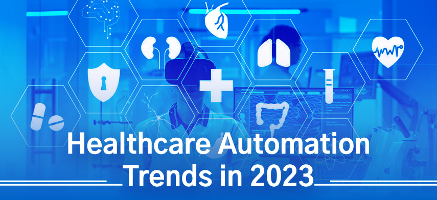 Healthcare Automation Trends Refining Digital Acce