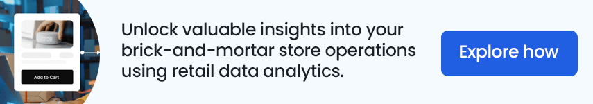 Unlock valuable insights into your brick-and-mortar store operations using retail data analytics.