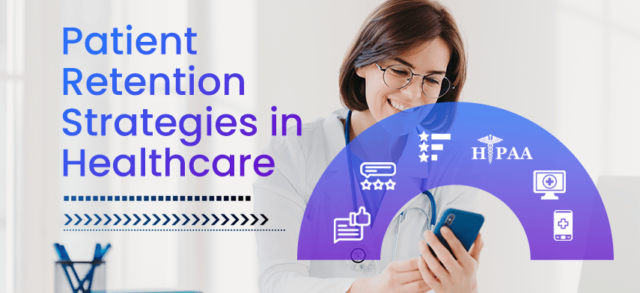 10 Patient Retention Strategies for Your Next Care Delivery Solution