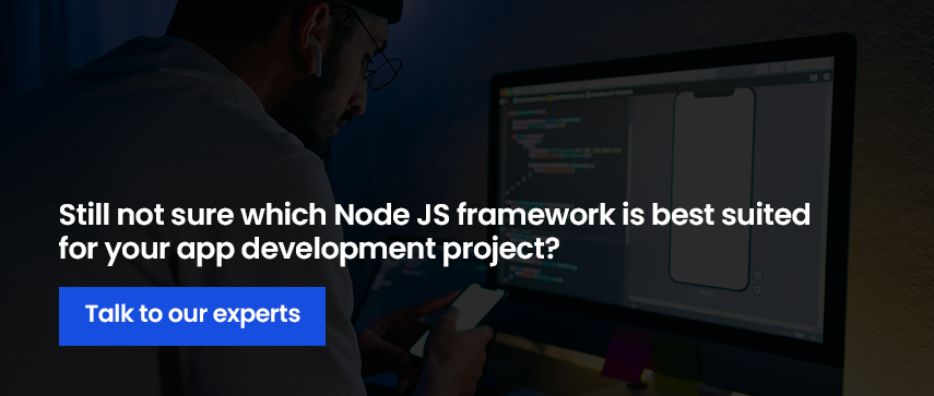 Still not sure which Node JS framework is best suited for your app development project?