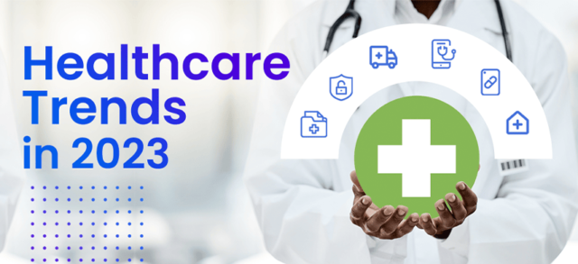 Healthcare Trends 2023: What To Look Forward To In The New Year