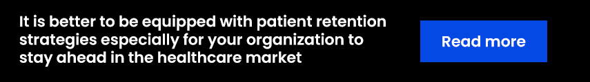 It is better to be equipped with patient retention strategies especially for your organization to stay ahead in the healthcare market
