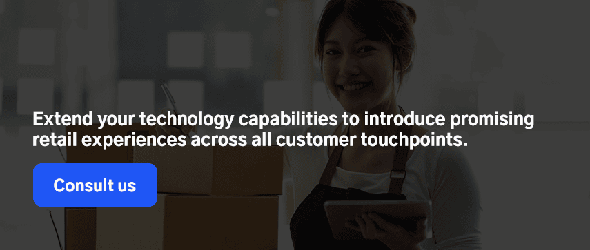 Extend your technology capabilities to introduce promising retail experiences across all customer touchpoints.