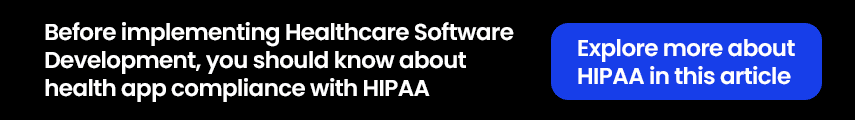 Before implementing Healthcare Software Development, you should know about health app compliance with HIPAA