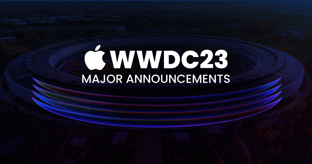 Apple WWDC 2023 Keynote Highlights and 9 Major Announcements
