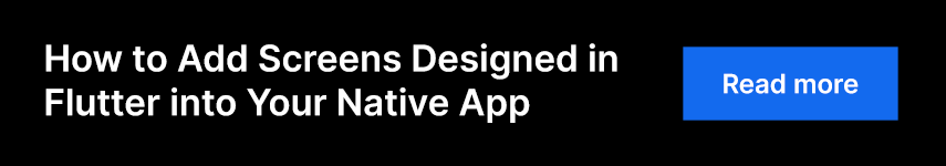 How to Add Screens Designed in Flutter into Your Native App
