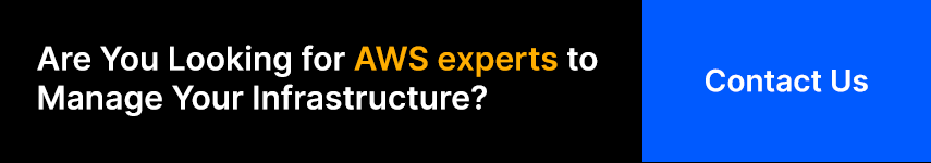 Are You Looking for AWS experts to Manage Your Infrastructure? Contact Us