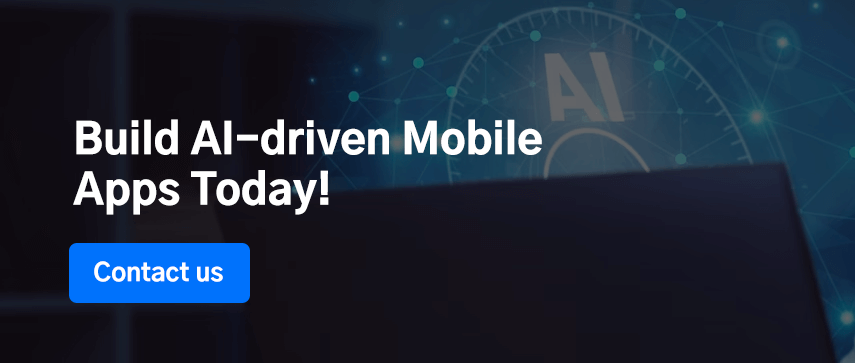 Build AI-driven Mobile Apps Today
