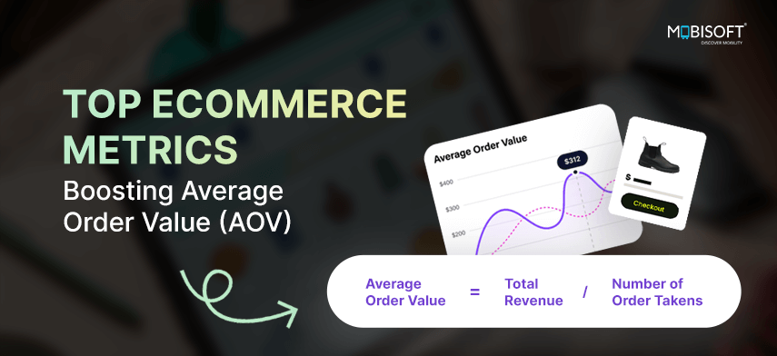 Top eCommerce Metrics: Boosting Average Order Value (AOV)