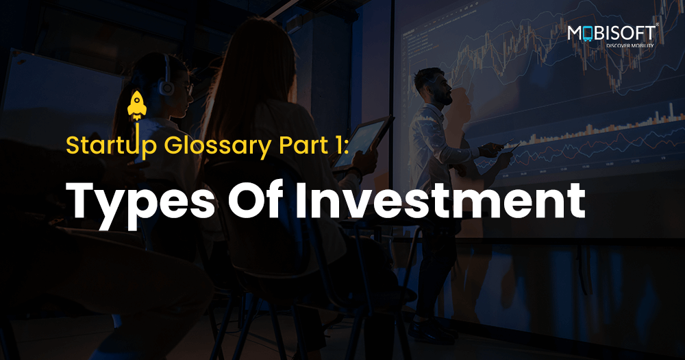 Startup Glossary Part 1: Types of Investment - A comprehensive guide to various investment types for startups