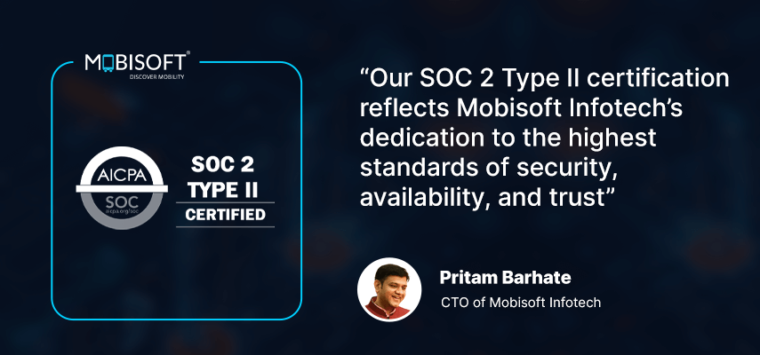 Pritam Barhate, CTO of Mobisoft Infotech, speaks about the importance of SOC 2 Type II Certification for client trust and data security.