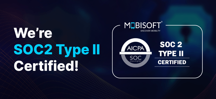 Mobisoft Infotech proudly announces achievement of SOC 2 Type II certification, ensuring data security and client trust.