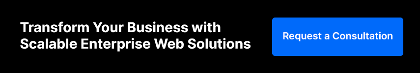 Transform Your Business with Scalable Enterprise Web Solutions CTA