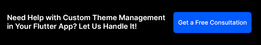Need help with custom theme management in your Flutter app?