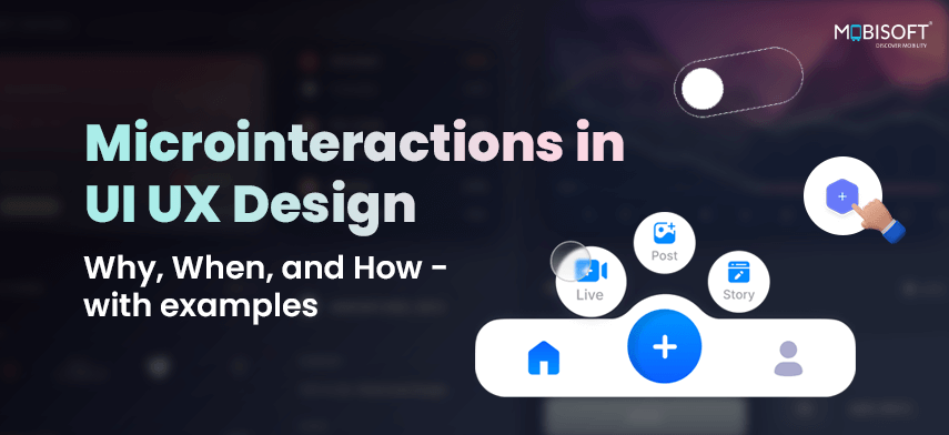 Microinteractions in UI/UX Design: Trends, Examples, and Best Practices for 2025