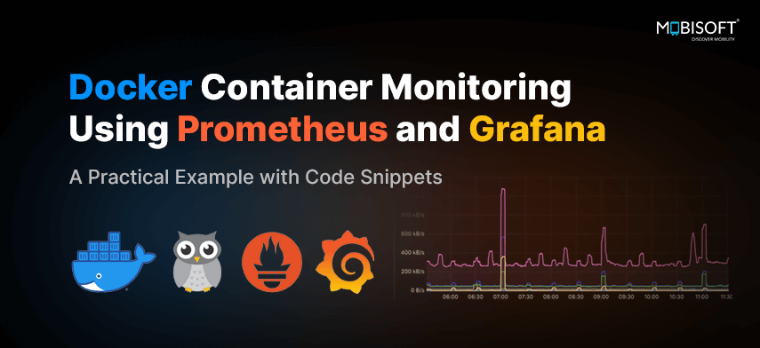 Docker container monitoring using Prometheus and Grafana: A Practical Example with Code Snippets