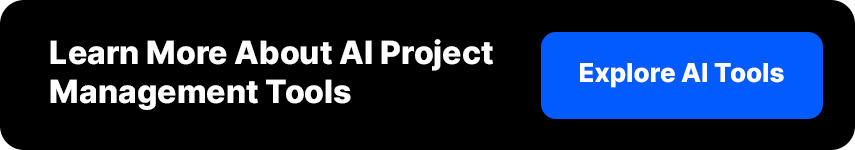 Learn More About AI Project Management Tools.