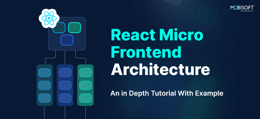 React Micro Frontend Architecture Tutorial and Guide