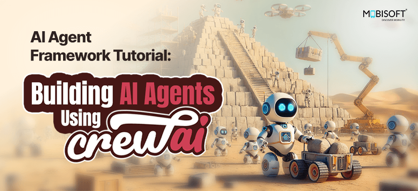 AI Agent Framework Tutorial for Building Intelligent AI Agents with CrewAI