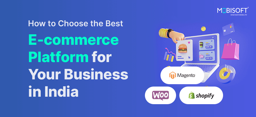 Best e-commerce platform in India – How to choose the right one for your business