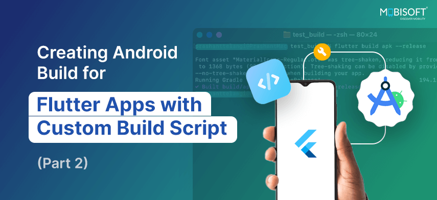 Creating Android Build for Flutter Apps with Custom Build Script