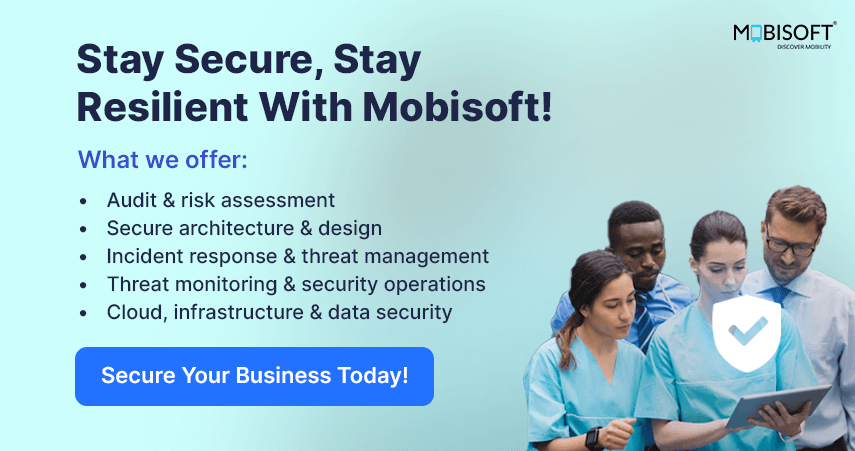 Stay secure and resilient with Mobisoft healthcare cybersecurity solutions