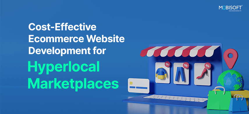 Cost-Effective Ecommerce Website Development for Hyperlocal Marketplaces Hyperlocal ecommerce marketplace development banner