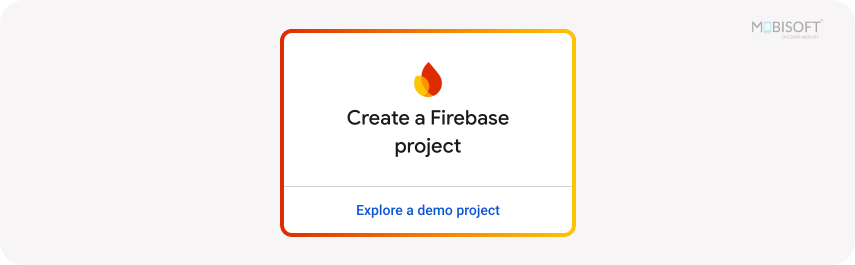 Create a Firebase Project Create Firebase project for mobile app integration