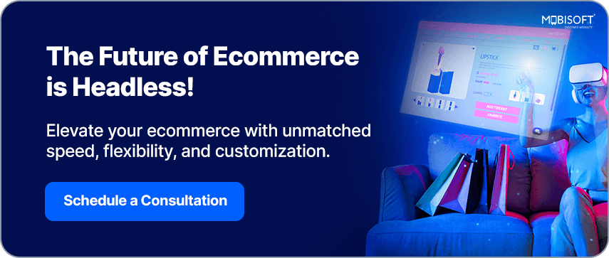 CTA - The Future of Ecommerce is Headless The future of ecommerce is headless and API-first