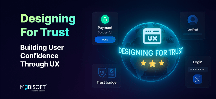 Designing for Trust: Building User Confidence Through UX Banner showing concept of building user confidence through UX design