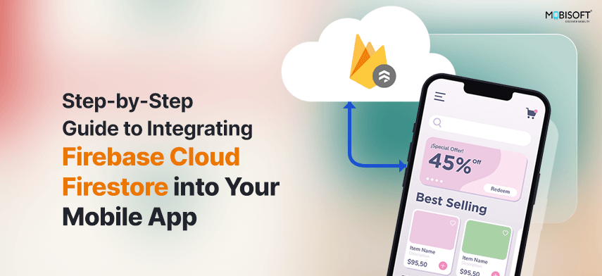 Step-by-Step Guide to Integrating Firebase Cloud Firestore into Your Mobile App Firebase Cloud Firestore integration blog banner