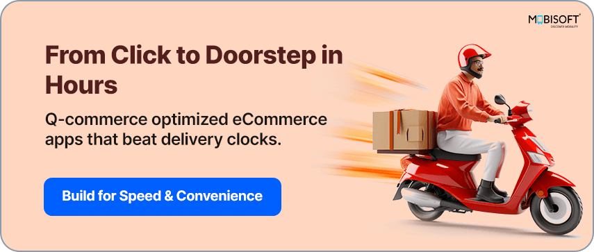 Build Q-Commerce Ready Apps That Beat the Delivery Clock Q-commerce optimized ecommerce apps for ultra-fast delivery