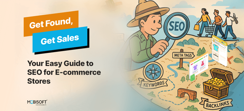 Get Found, Get Sales: Your Easy Guide to SEO for E-commerce Stores Your easy guide to SEO for e-commerce stores banner