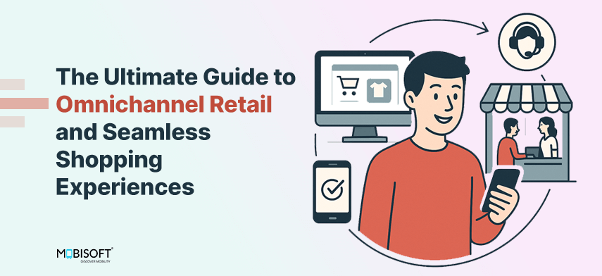 The Ultimate Guide to Omnichannel Retail and Seamless Shopping Experiences The Ultimate Guide to Omnichannel Retail and Seamless Shopping Experiences.