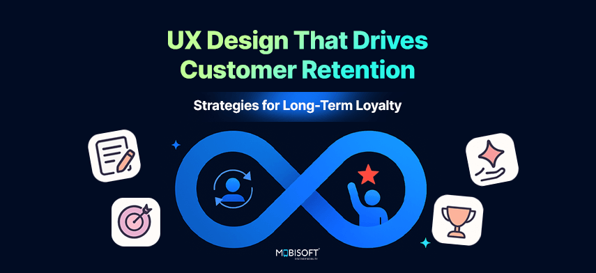 UX Design That Drives Customer Retention: Strategies for Long-Term Loyalty Banner showing UX design driving customer retention through user-centered experiences